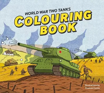 World War Two Tanks: Colouring Book cover