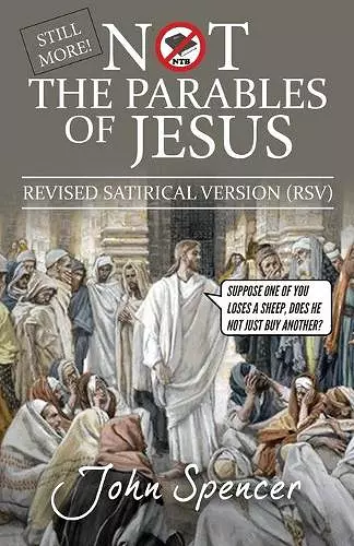 Still More Not the Parables of Jesus cover