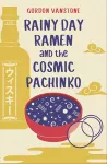 Rainy Day Ramen and the Cosmic Pachinko cover