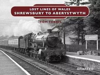 Lost Lines of Wales: Shrewsbury to Aberystwyth cover