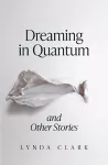 Dreaming in Quantum and Other Stories cover