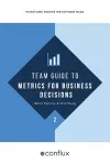 Team Guide to Metrics for Business Decisions cover