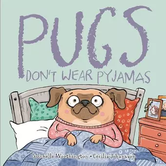 Pugs Don't Wear Pyjamas cover