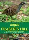 A Naturalist's Guide to the Birds of Fraser's Hill & the Highlands of Peninsular Malaysia cover