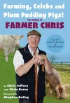 Farming, Celebs and Plum Pudding Pigs! The Making of Farmer Chris cover