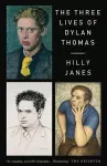 The Three Lives of Dylan Thomas cover