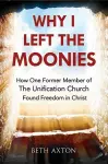 Why I Left the Moonies cover