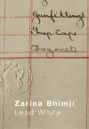 Zarina Bhimji: Lead White cover
