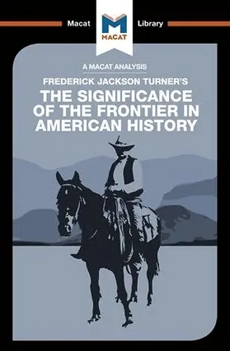 An Analysis of Frederick Jackson Turner's The Significance of the Frontier in American History cover