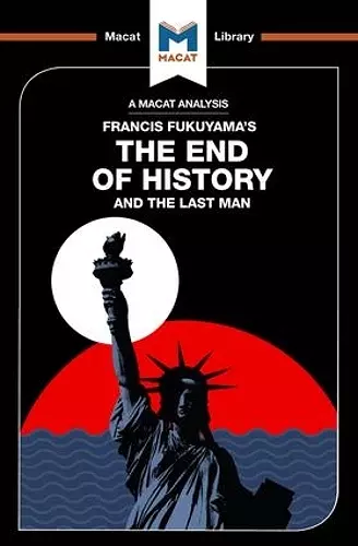 An Analysis of Francis Fukuyama's The End of History and the Last Man cover