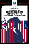 An Analysis of Bernard Bailyn's The Ideological Origins of the American Revolution cover