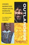 OUTLANDERS: Hidden Narratives from Social Workers of Colour (from Black & other Global Majority Communities) cover
