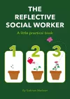 The Reflective Social Worker - A little practical book cover