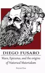 Marx, Epicurus, and the Origins of Historical Materialism cover