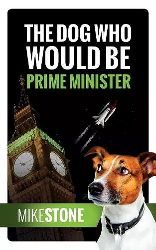 The Dog Who Would Be Prime Minister (The Dog Prime Minister Series Book 1) cover