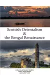 Scottish Orientalism and the Bengal Renaissance cover