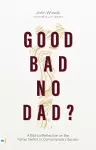 Good, Bad, No Dad? cover