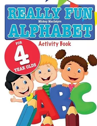 Really Fun Alphabet For 4 Year Olds cover