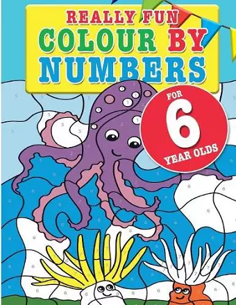 Really Fun Colour By Numbers For 6 Year Olds cover