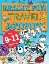 Really Fun Travel Activity Book For 9-11 Year Olds cover