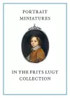 Portrait Miniatures in the Frits Lugt Collection cover
