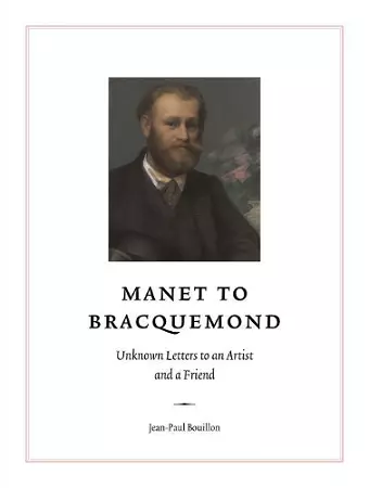 Manet to Bracquemond: Unknown Letters to an Artist and a Friend cover