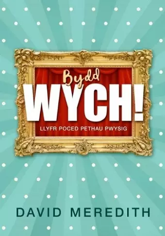 Bydd Wych! cover