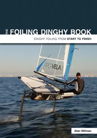 The Foiling Dinghy Book - Dinghy Foiling from Start to Finish cover