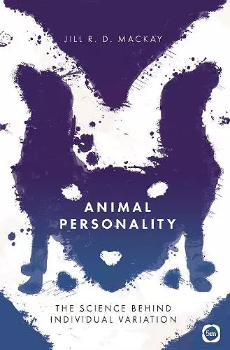 Animal Personality: The Science Behind Individual Variation cover