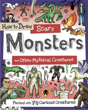 How to Draw Scary Monsters and Other Mythical Creatures cover