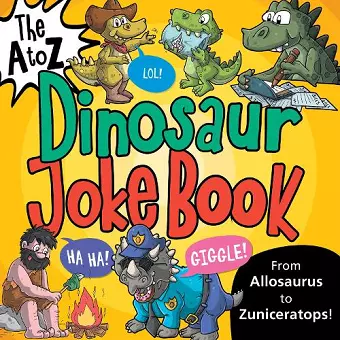 The A to Z of Dinosaur Jokes cover