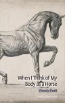 When I Think of My Body as a Horse cover