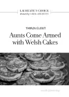 Aunts Come Armed with Welsh Cakes cover
