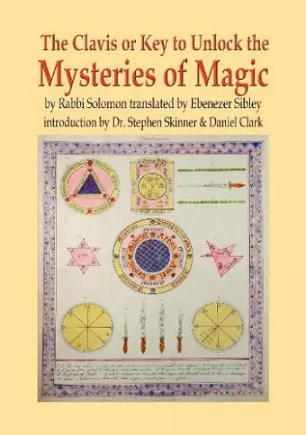 Clavis or Key to Unlock the MYSTERIES OF MAGIC cover