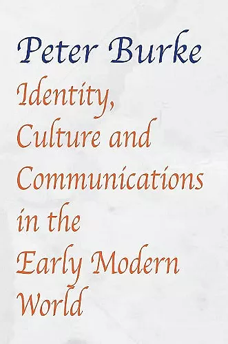 Identity, Culture & Communications in the Early Modern World cover