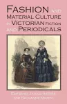 Fashion and Material Culture in Victorian Fiction and Periodicals cover