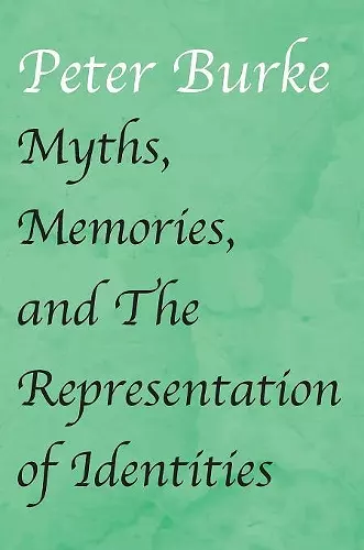Myths, Memories, and the Representation of Identities cover