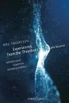 Experiences From the Threshold and Beyond cover