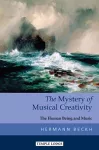 The Mystery of Musical Creativity cover