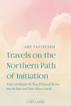 Travels on the Northern Path of Initiation cover