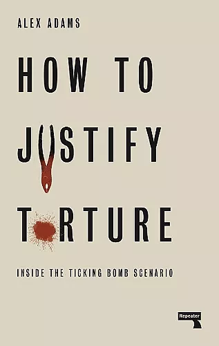How to Justify Torture cover