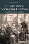 Colchester's Victorian Doctors cover