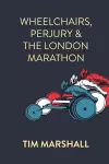 Wheelchairs, Perjury and the London Marathon cover