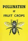 The Pollination of Fruit Crops cover