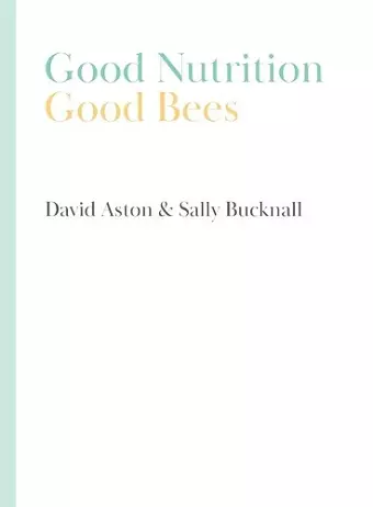 Good Nutrition - Good Bees cover