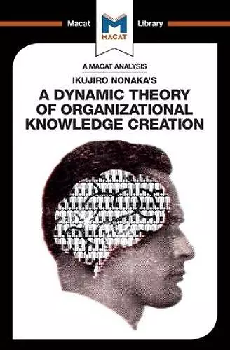 An Analysis of Ikujiro Nonaka's A Dynamic Theory of Organizational Knowledge Creation cover