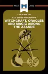 An Analysis of E.E. Evans-Pritchard's Witchcraft, Oracles and Magic Among the Azande cover