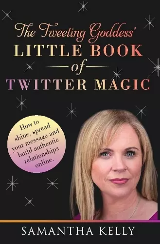 The Tweeting Goddess Little Book of Twitter Magic cover