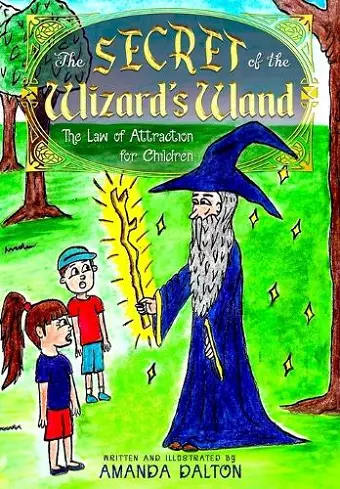 The Secret of the Wizard's Wand The Law of Attraction for Children cover