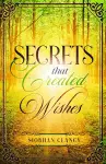 Secrets That Created Wishes cover